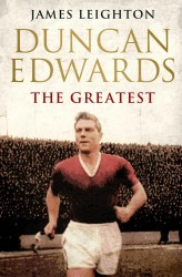 Duncan Edwards: The Greatest Duncan Edwards: The Greatest