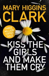 Kiss the Girls and Make Them Cry Kiss the Girls and Make Them Cry