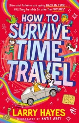 How to Survive Time Travel How to Survive Time Travel