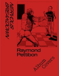 Nervous Breakdown: Raymond Pettibon, Album Covers Nervous Breakdown: Raymond Pettibon, Album Covers