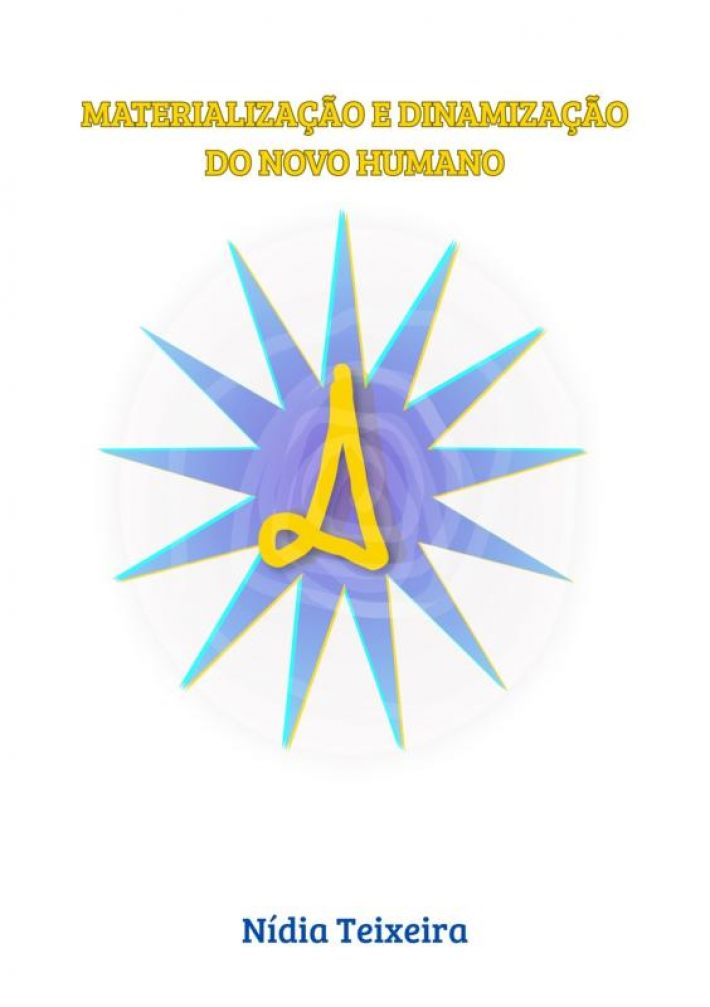 Materializaçâo E Dinamizaçâo Do Novo Humano