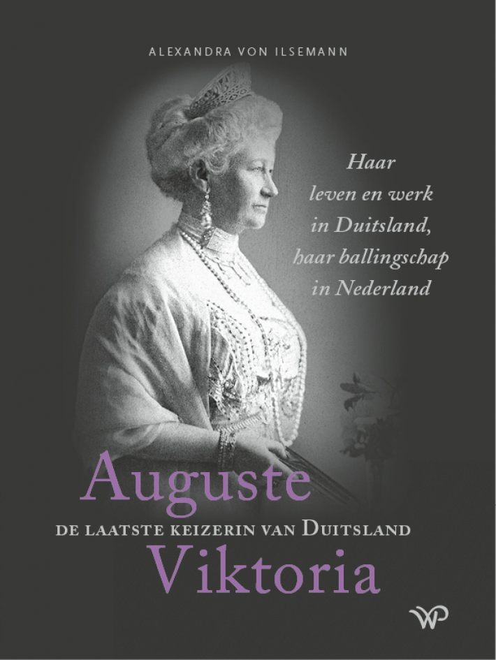 Auguste Viktoria, de laatste keizerin van Duitsland
