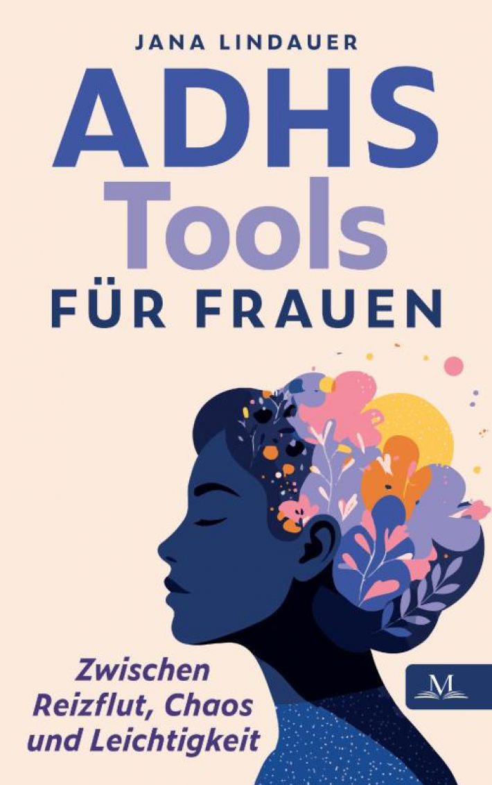 ADHS Tools für Frauen – zwischen Reizflut, Chaos und Leichtigkeit