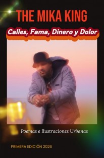 The Mika King- Calles, Fama, Dinero y Dolor