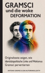 Gramsci und die woke Deformation