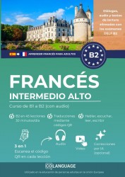 Aprender francés B2 intermedio alto. Curso de B1 a B2 (con audio)