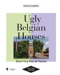 Ugly Belgian Houses - The Final Edition