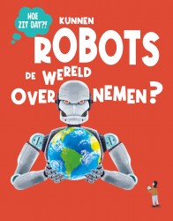 Kunnen robots de wereld overnemen?