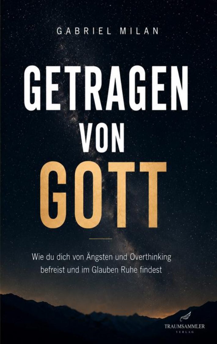 Getragen von Gott: Wie du dich von Ängsten und Overthinking befreist und im Glauben Ruhe findest Getragen von Gott: Wie du dich von Ängsten und Overthinking befreist und im Glauben Ruhe findest