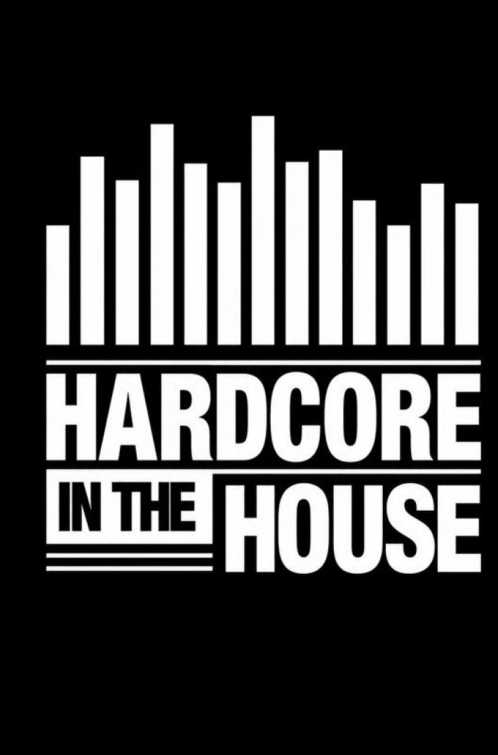Hardcore in the house