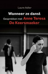 Wanneer ze danst. Gesprekken met Laure Adler Wanneer ze danst. Gesprekken met Laure Adler