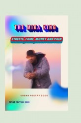 The Mika King: STREETS, FAME, MONEY AND PAIN: 