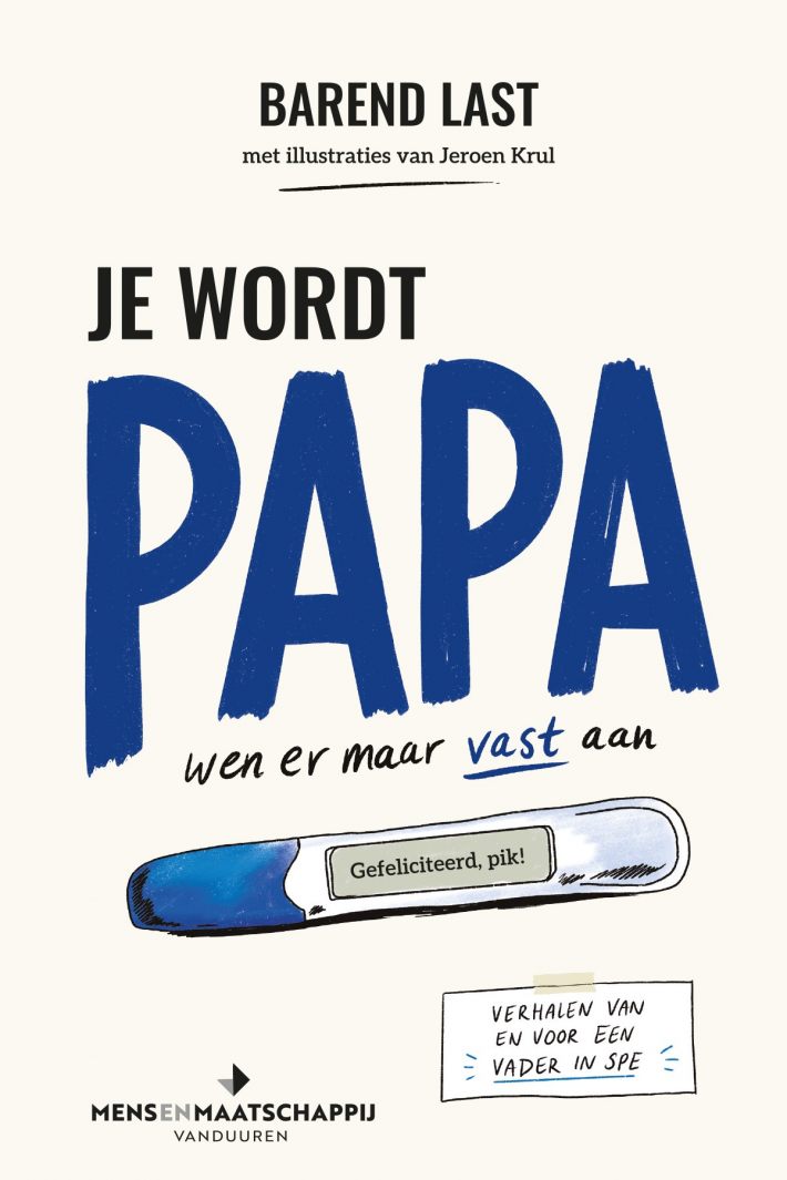 Je wordt papa. Wen er maar vast aan