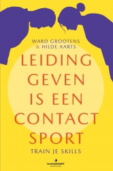 Leidinggeven is een contact sport Leidinggeven is een contact sport