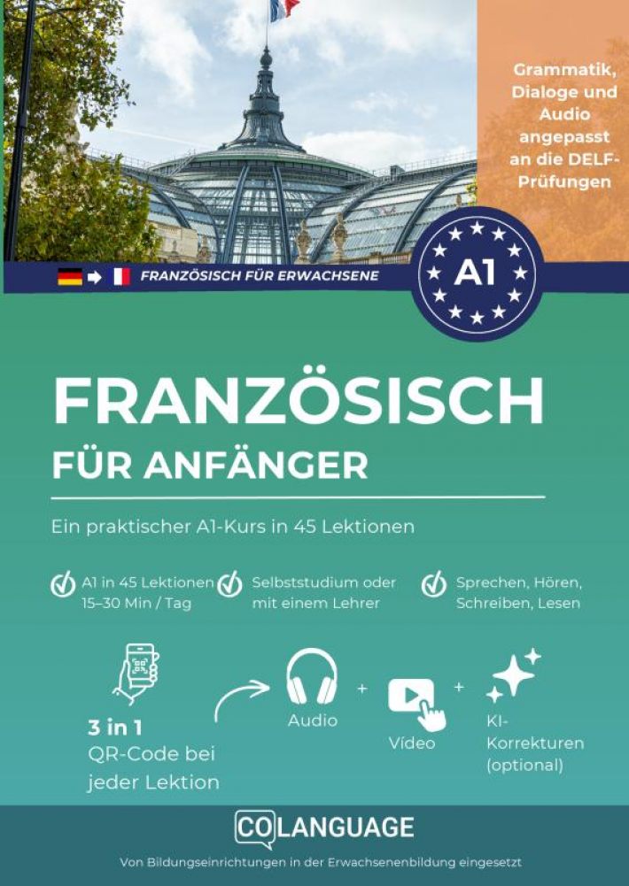 Französisch lernen für Anfänger : Ein praktischer A1-Kurs in 45 Lektionen