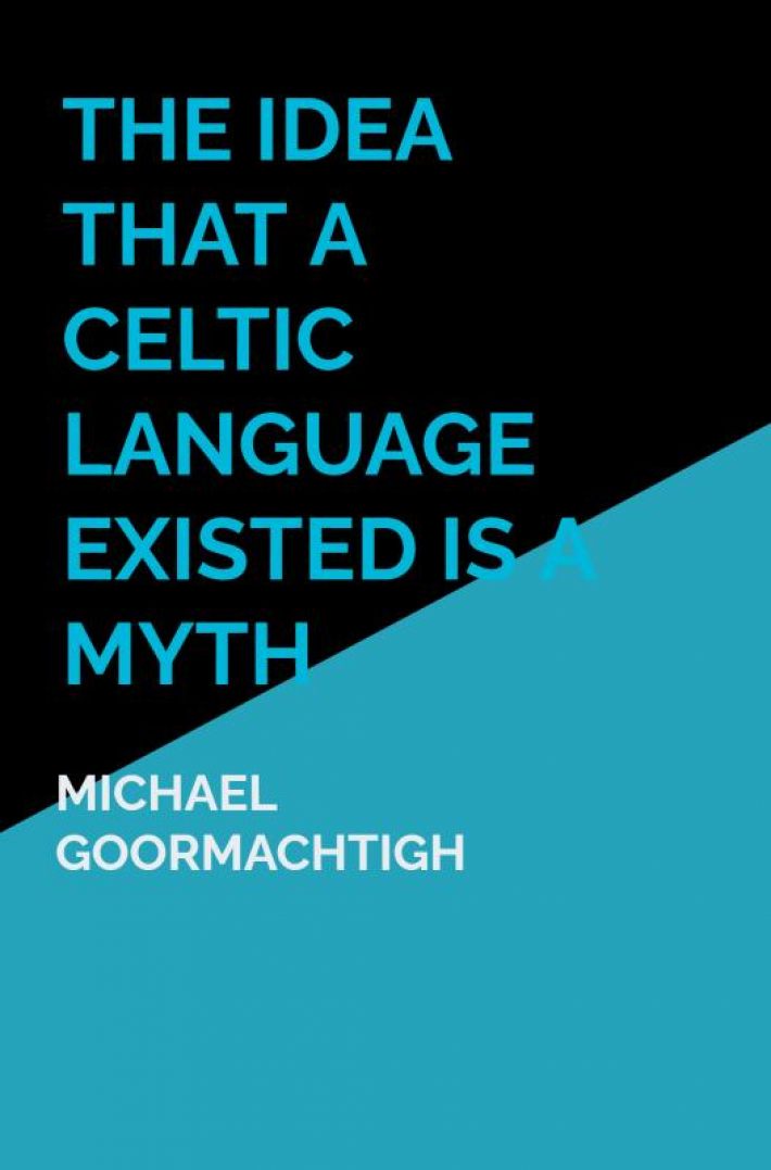 The Idea that a Celtic Language Existed is a Myth