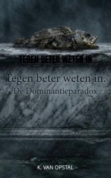 Tegen beter weten in