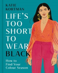 Life's Too Short to Wear Black Life's Too Short to Wear Black