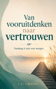 Van vooruitdenken naar vertrouwen