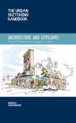 The Urban Sketching Handbook Architecture and Cityscapes The Urban Sketching Handbook Architecture and Cityscapes