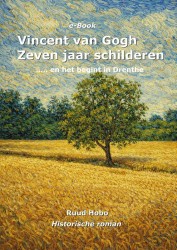 Vincent van Gogh zeven jaar Schilderen