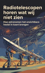 Radiotelescopen horen wat wij niet zien