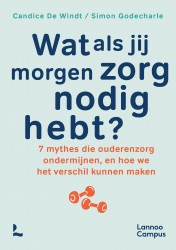 Wat als jij morgen zorg nodig hebt? &bullet; Wat als jij morgen zorg nodig hebt?