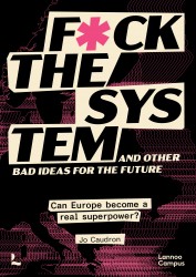 Fuck the system, and other bad ideas for the future &bullet; Fuck the system, and other bad ideas for the future