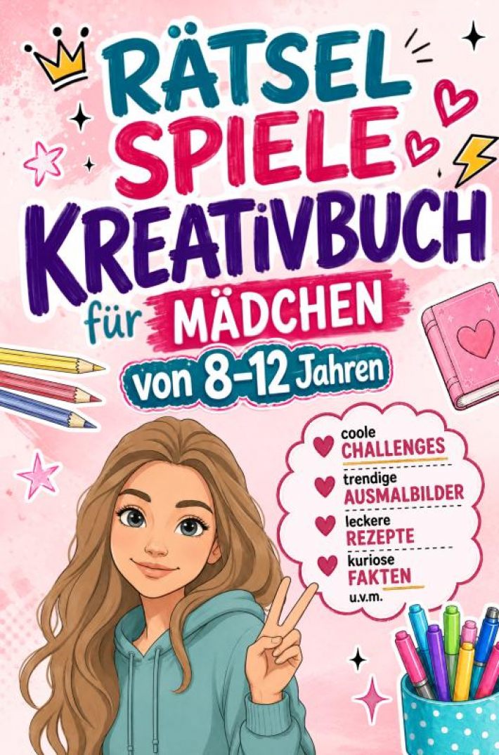 Rätsel Spiele Kreativbuch für Mädchen von 8-12 Jahren: