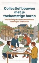 Collectief bouwen met je toekomstige buren