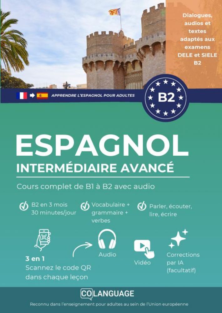 Apprendre l'espagnol B2 intermédiaire avancé. Cours complet de B1 à B2 avec audio