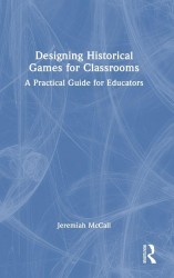 Designing Historical Games for Classrooms Designing Historical Games for Classrooms