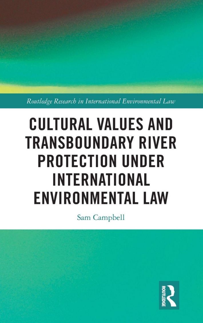 Cultural Values and Transboundary River Protection under International Environmental Law