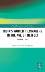 India’s Women Filmmakers in the Age of Netflix India’s Women Filmmakers in the Age of Netflix