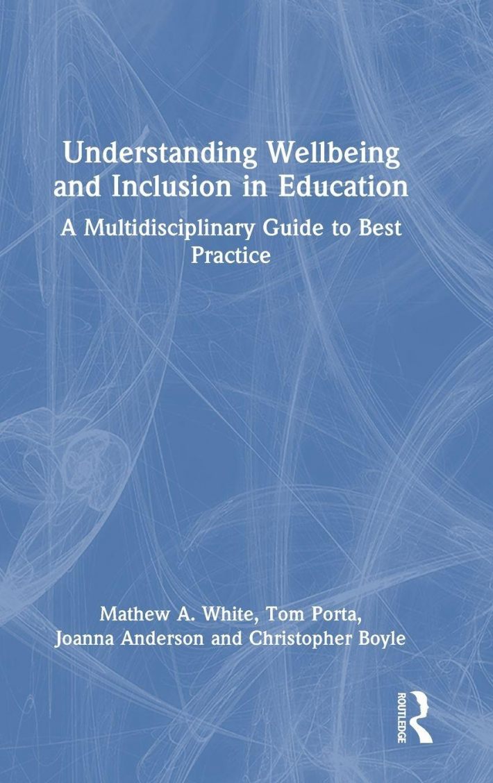 Understanding Wellbeing and Inclusion in Education Understanding Wellbeing and Inclusion in Education