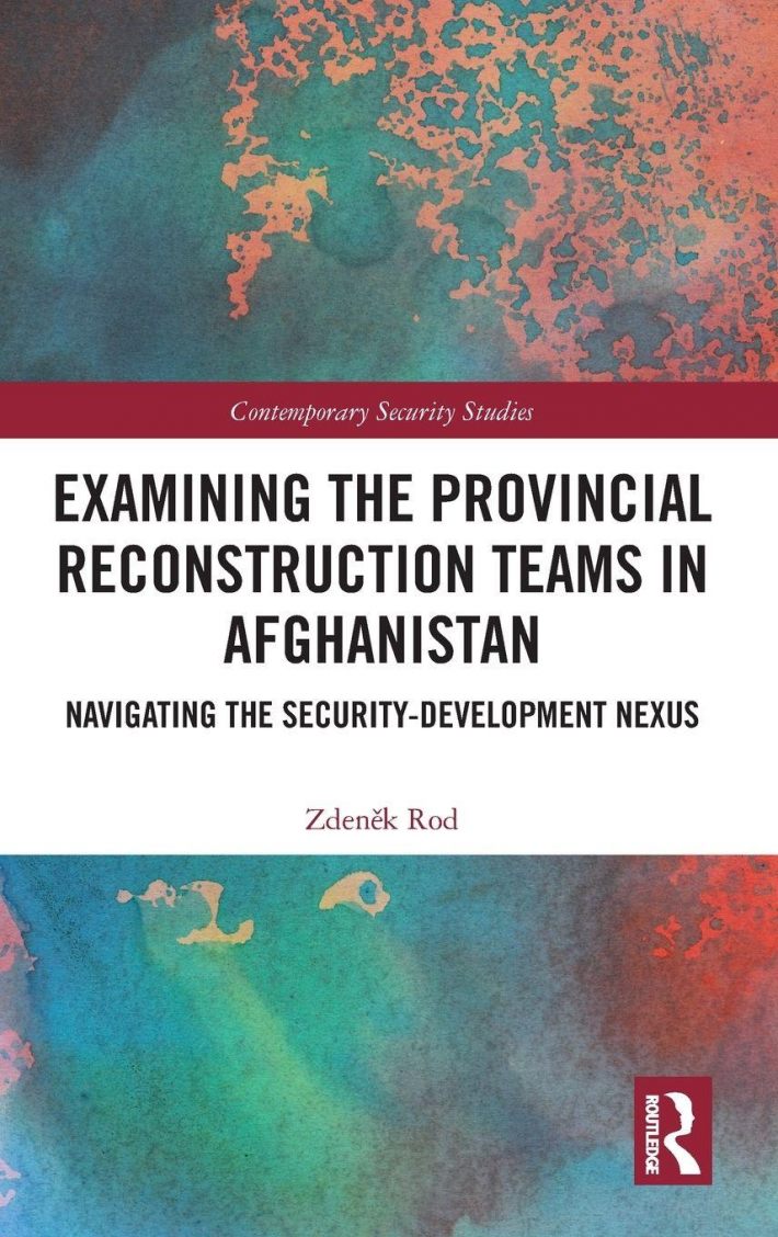 Examining the Provincial Reconstruction Teams in Afghanistan Examining the Provincial Reconstruction Teams in Afghanistan