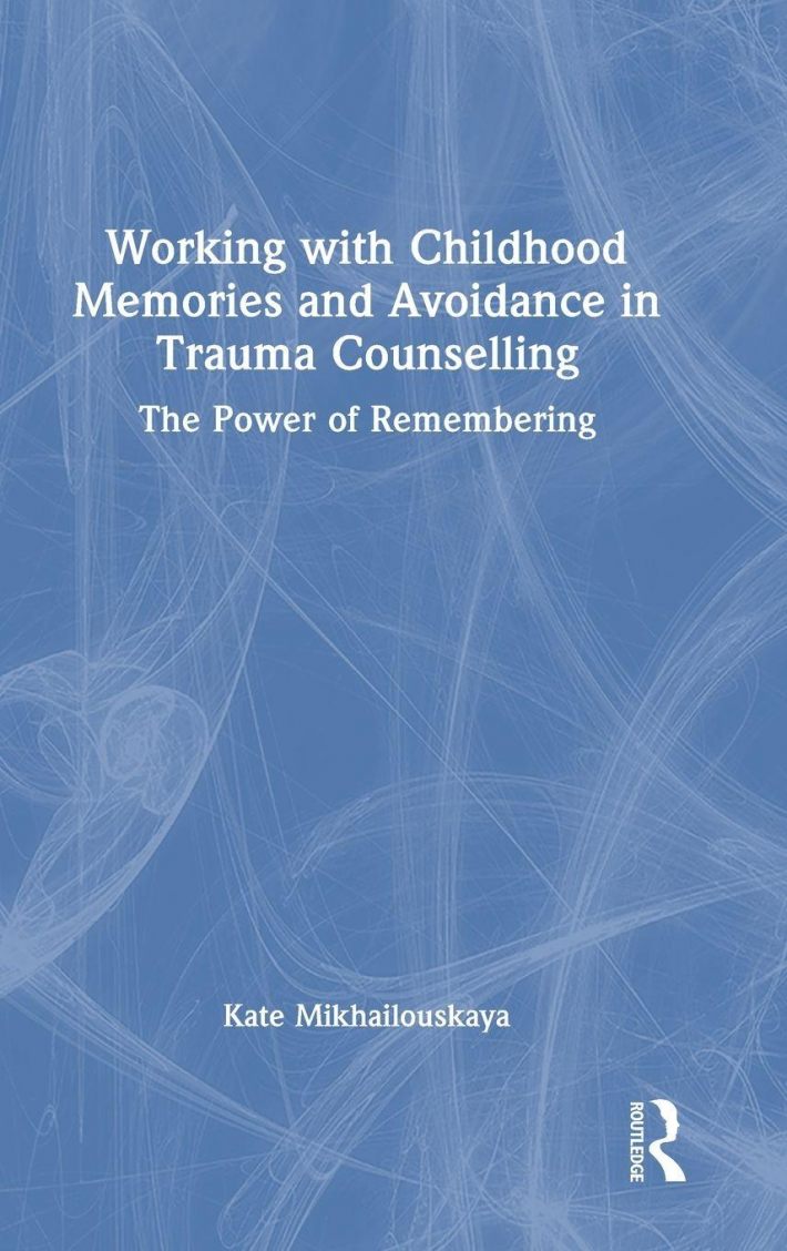 Working with Childhood Memories and Avoidance in Trauma Counselling
