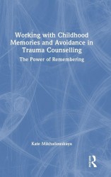 Working with Childhood Memories and Avoidance in Trauma Counselling