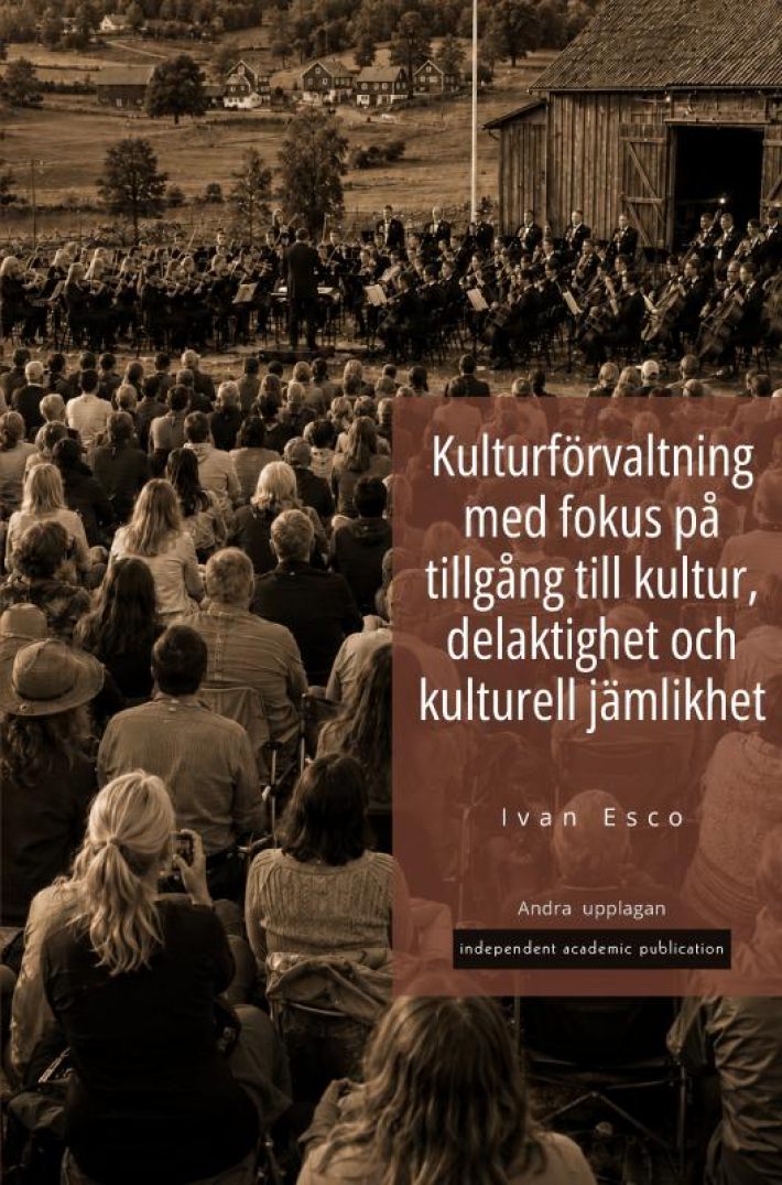 Kulturförvaltning med fokus på tillgång till kultur, delaktighet och kulturell jämlikhet Kulturförvaltning med fokus på tillgång till kultur, delaktighet och kulturell jämlikhet