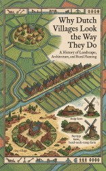 Why Dutch Villages Look the Way They Do