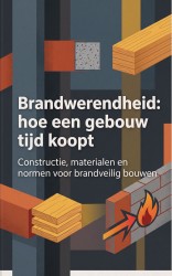 Brandwerendheid: hoe een gebouw tijd koopt