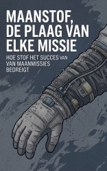 Maanstof, de plaag van elke missie