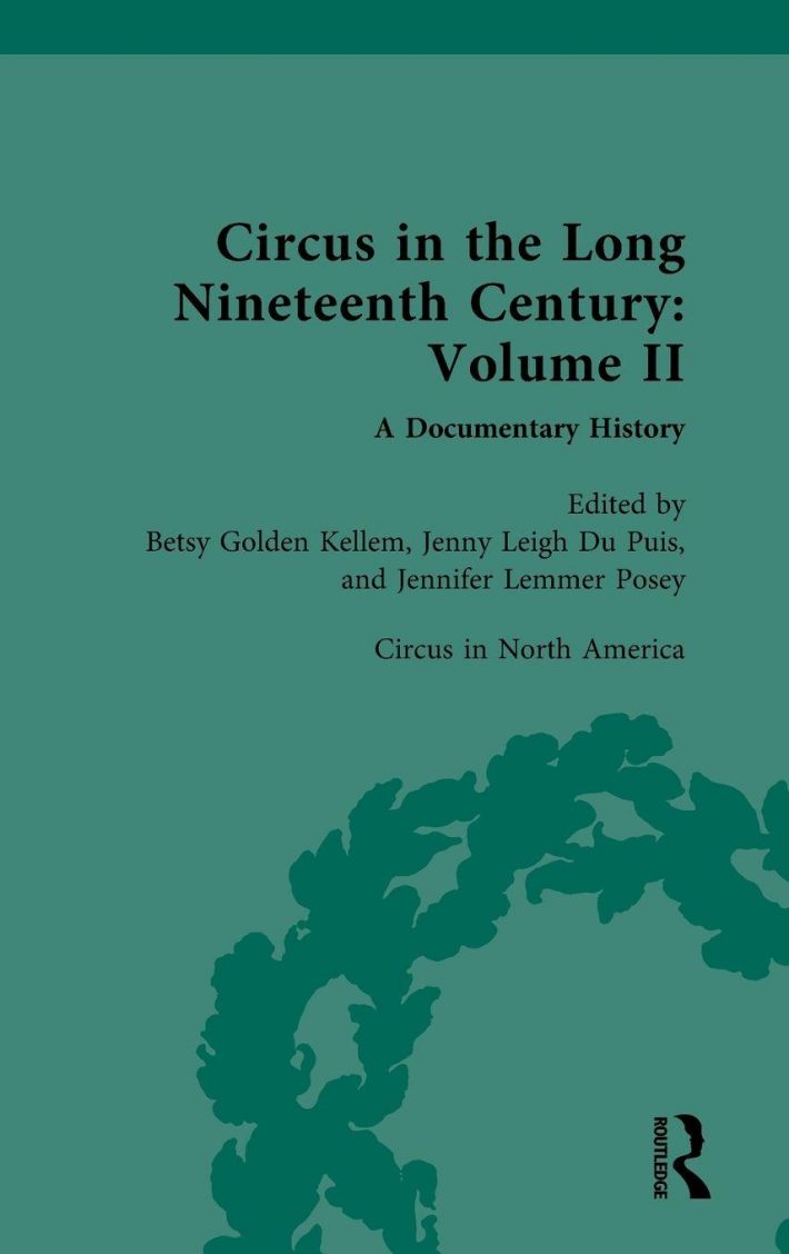 Circus and Sideshow in the Long Nineteenth Century: A Documentary History
