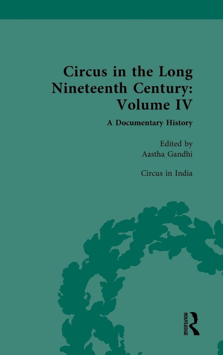 Circus and Sideshow in the Long Nineteenth Century: A Documentary History Circus and Sideshow in the Long Nineteenth Century: A Documentary History