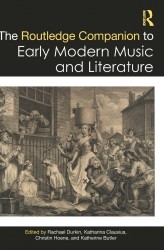 The Routledge Companion to Early Modern Music and Literature The Routledge Companion to Early Modern Music and Literature
