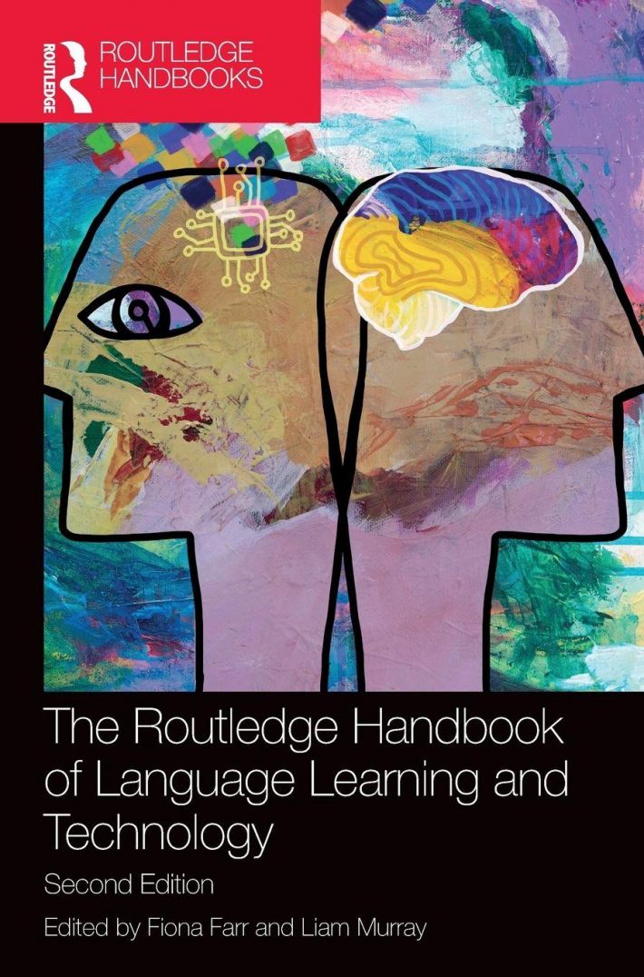 The Routledge Handbook of Language Learning and Technology The Routledge Handbook of Language Learning and Technology