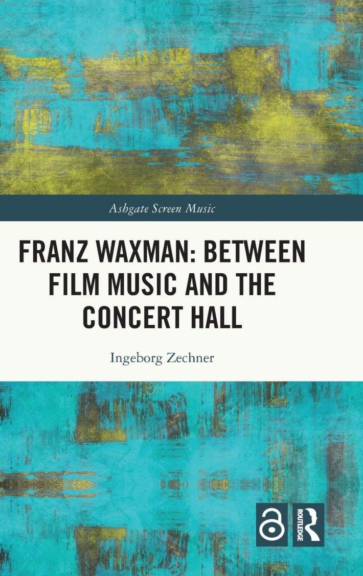 Franz Waxman: Between Film Music and the Concert Hall