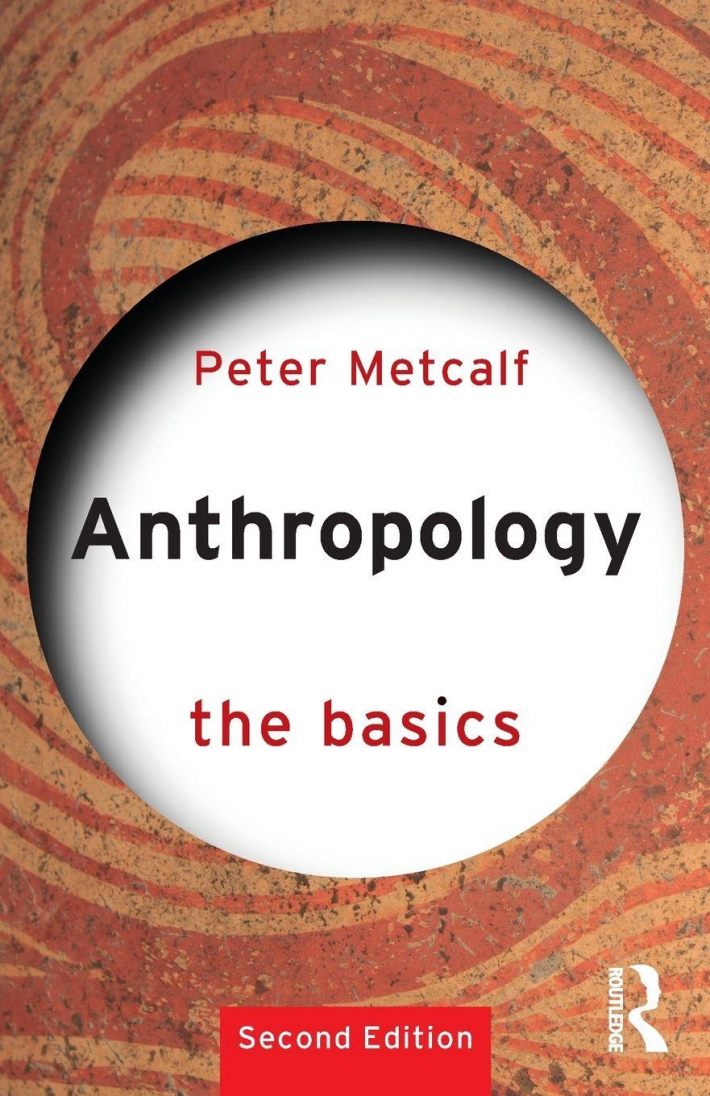 Anthropology: The Basics Anthropology: The Basics