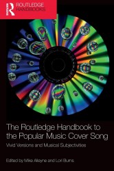 The Routledge Handbook to the Popular Music Cover Song