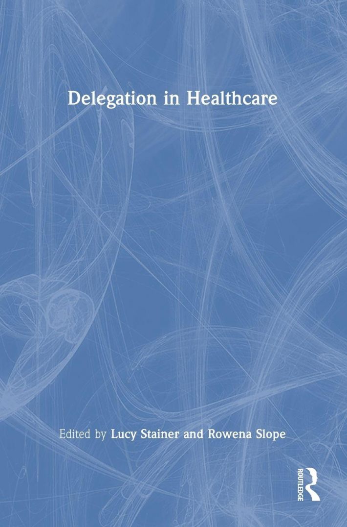 Delegation in Healthcare Delegation in Healthcare